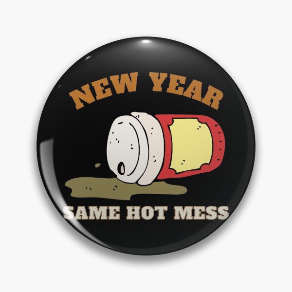 Item preview, NEW YEAR SAME HOT MESS - SPILED COFFEE designed and sold by ARUN VASWANI.