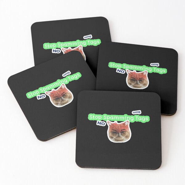 Item preview, Stop Spamming Tags Angry Cat Omg No designed and sold by darknessjeff86.