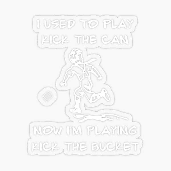 Kick the bucket Sticker for Sale by mOchi1mOchi2