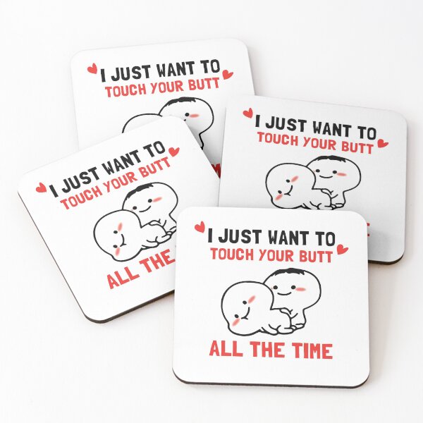 Item preview, I just want to touch your butt all the time designed and sold by KMIKBAL7.