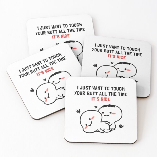 Item preview, I just want to touch your butt all the time designed and sold by KMIKBAL7.