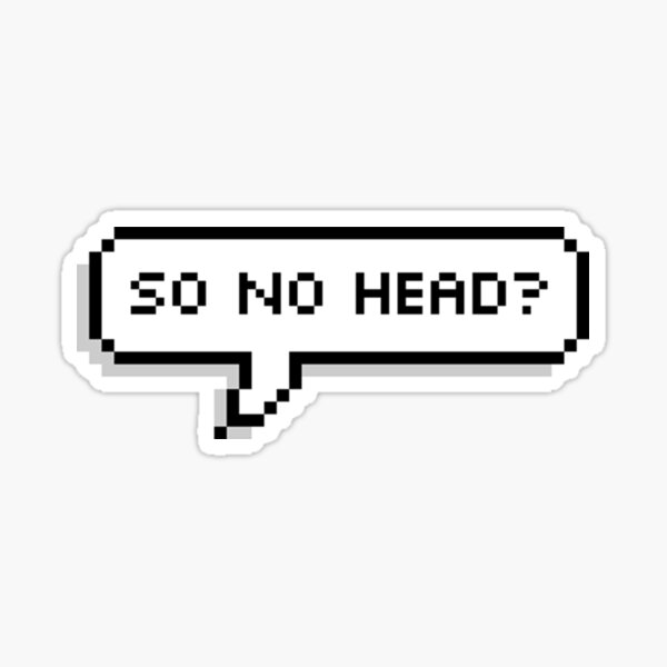 so-no-head-sticker-by-metanoid-redbubble