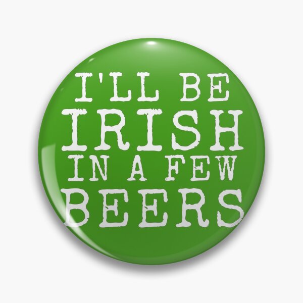 Item preview, Ill Be Irish In A Few Beers - Funny St Patrick's designed and sold by mewsis.