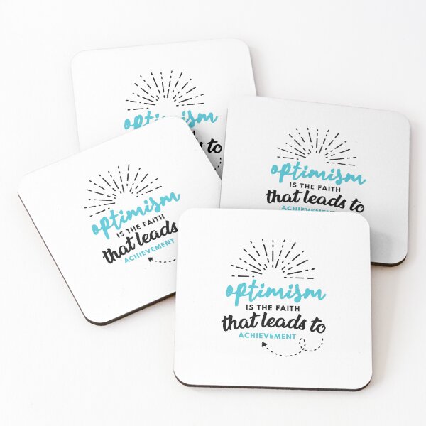 Optimism is the Faith that Leads to Achievement Coasters (Set of 4)
