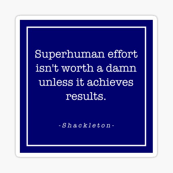 Item preview, Shackleton - Superhuman effort isn't worth a damn unless it achieves results designed and sold by statement79.