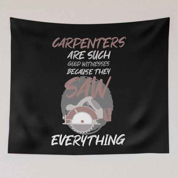 Item preview, Carpenters Are Good Witnesses designed and sold by Myshelter.