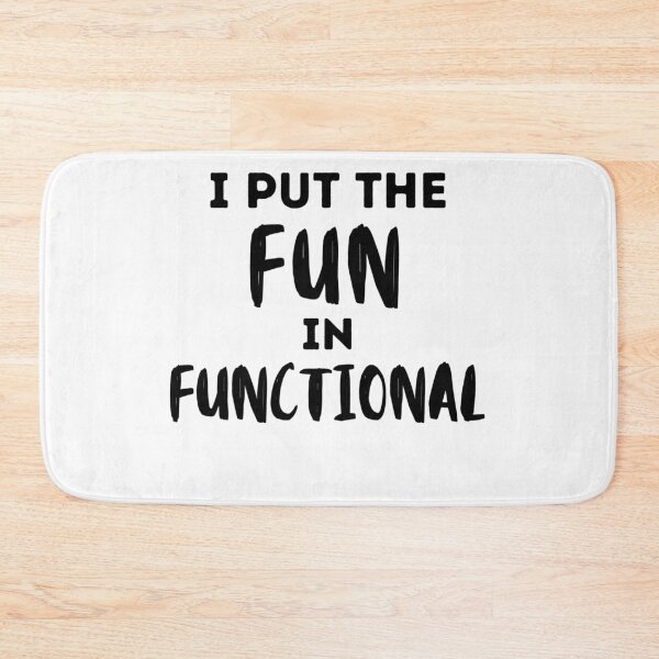 Item preview, I put the Fun in Functional designed and sold by Millenial Designs.