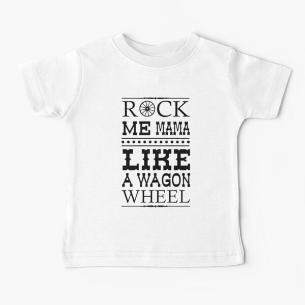 Wagon Wheel Funny Camiseta para bebés