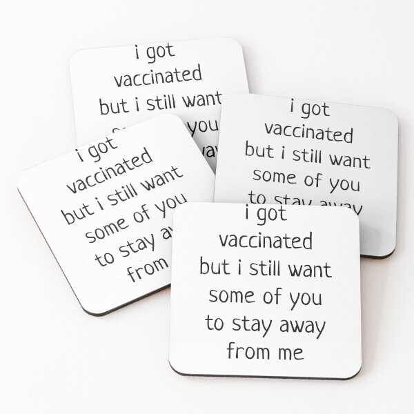 Item preview, i got vaccinated but i still want some of you to stay away from me designed and sold by TINASTORESHOPE.
