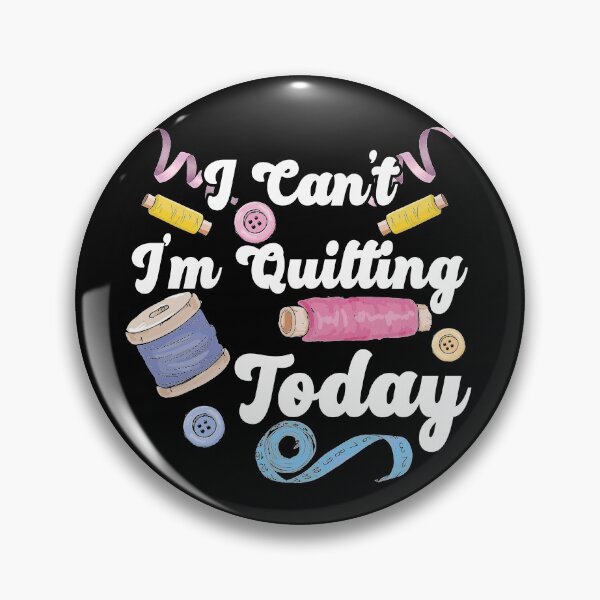 Item preview, I Can’t I’m Quilting Today | Quilters or Quilt Makers designed and sold by Dancing Dolphin Crafts.