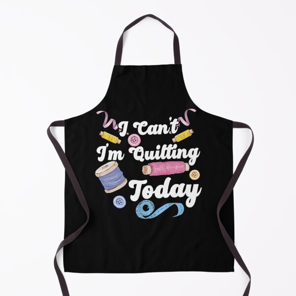 Item preview, I Can’t I’m Quilting Today | Quilters or Quilt Makers designed and sold by Dancing Dolphin Crafts.