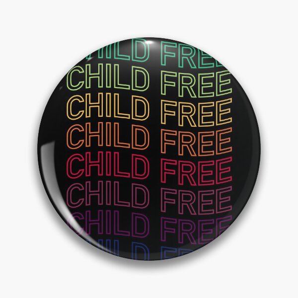Item preview, Child Free, Not Childless designed and sold by ClickForMore.