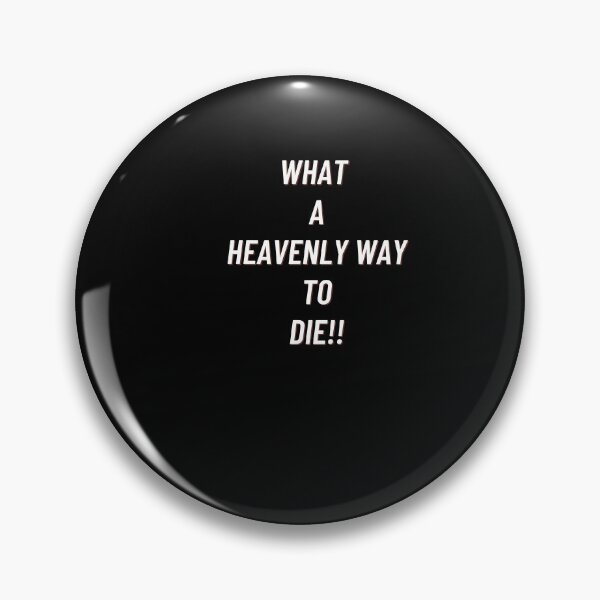 Item preview, What a Heavenly Way to Die designed and sold by Nuurdiirye.