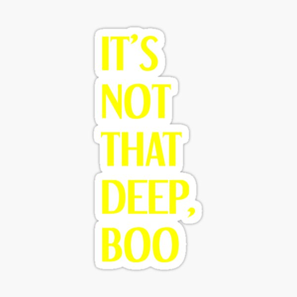 Not That Deep Stickers Redbubble