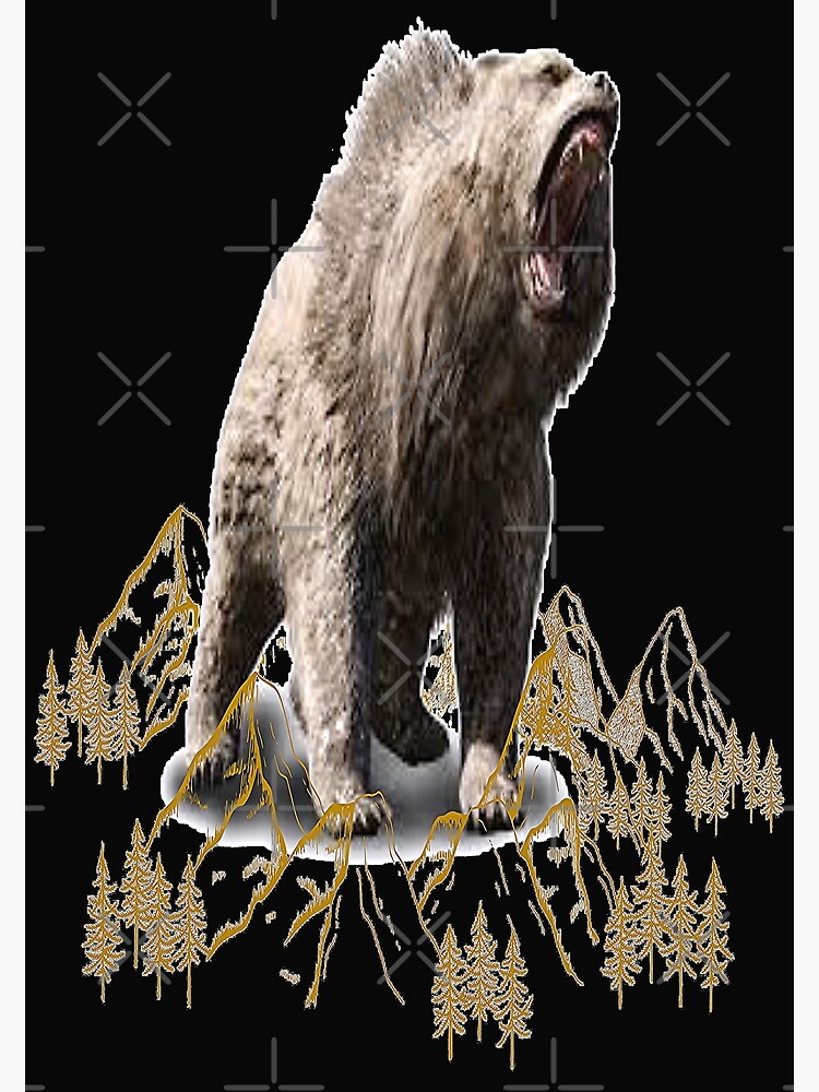 Grizzly Dude King Of His Forest Grizzly Bear Design 2 Poster By