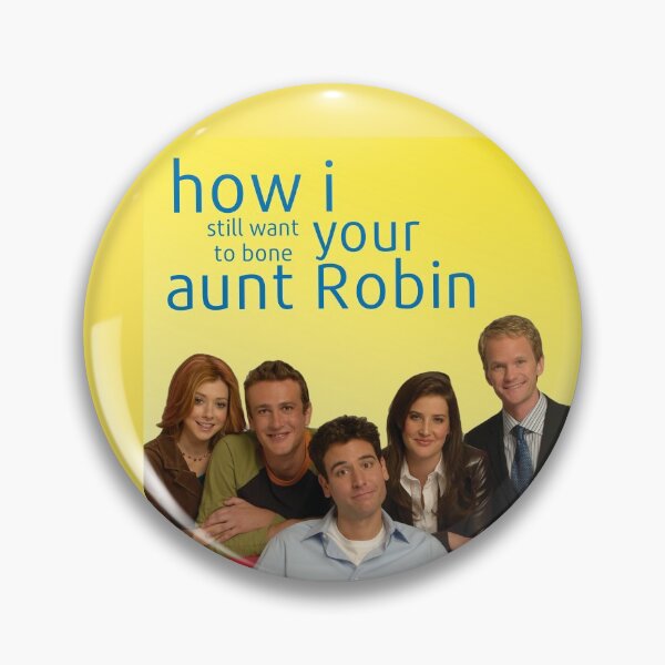 Item preview, How i still want to bone your aunt Robin designed and sold by Della97.