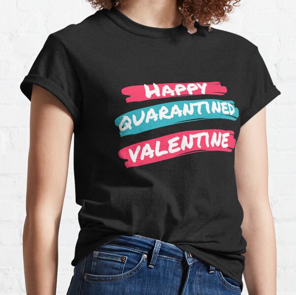 Vintage romantic Valentine’s Day 2021 Quarantined party Classic T-Shirt