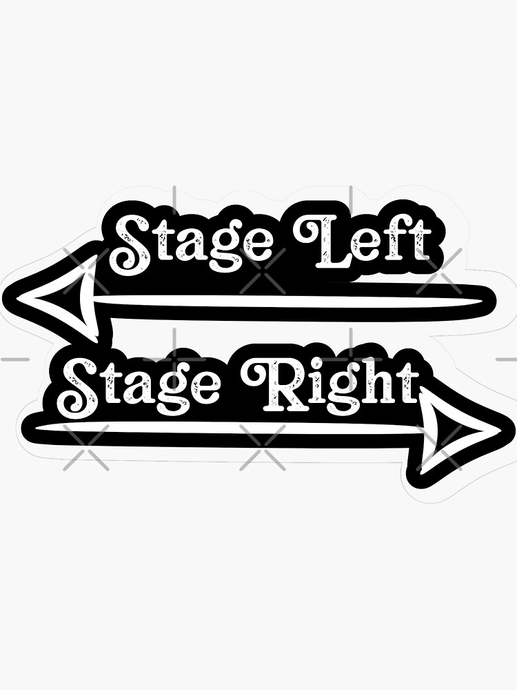 stage-left-stage-right-sticker-for-sale-by-teesyouwant-redbubble