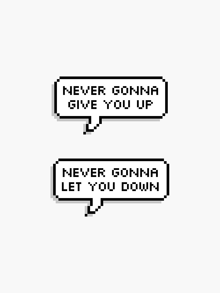 Never Gonna Give You Up Sticker For Sale By Allysmar Redbubble 6536
