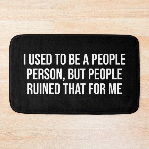 Item preview, I Used To Be A People Person, But People Ruined That For Me designed and sold by MSA-42.