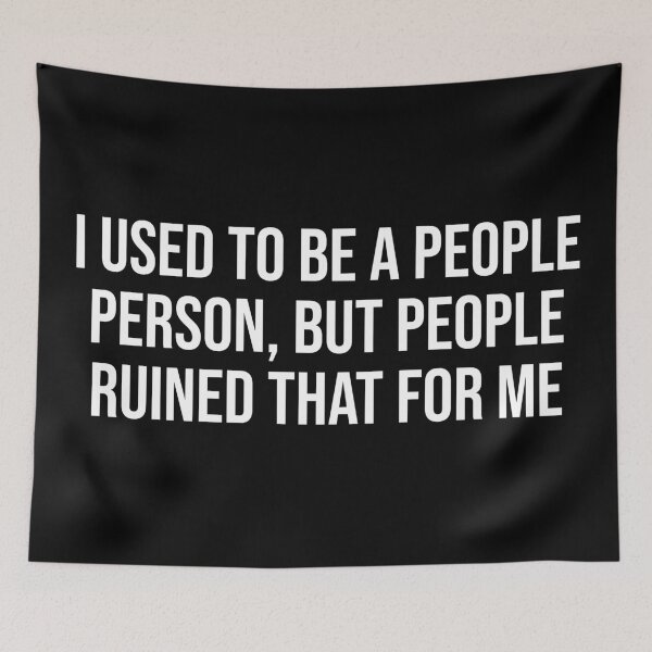 Item preview, I Used To Be A People Person, But People Ruined That For Me designed and sold by MSA-42.