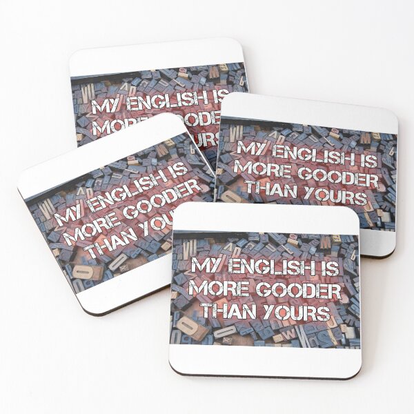 Item preview, My English is more Gooder than yours designed and sold by Photography-Art.