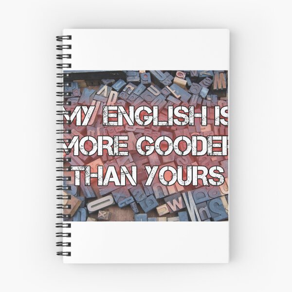 Item preview, My English is more Gooder than yours designed and sold by Photography-Art.