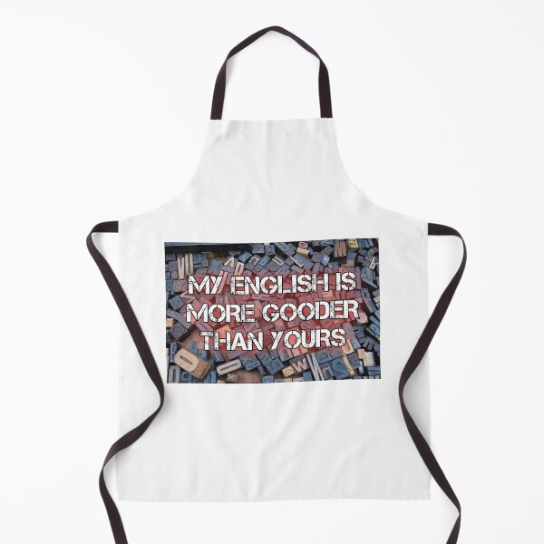 Item preview, My English is more Gooder than yours designed and sold by Photography-Art.
