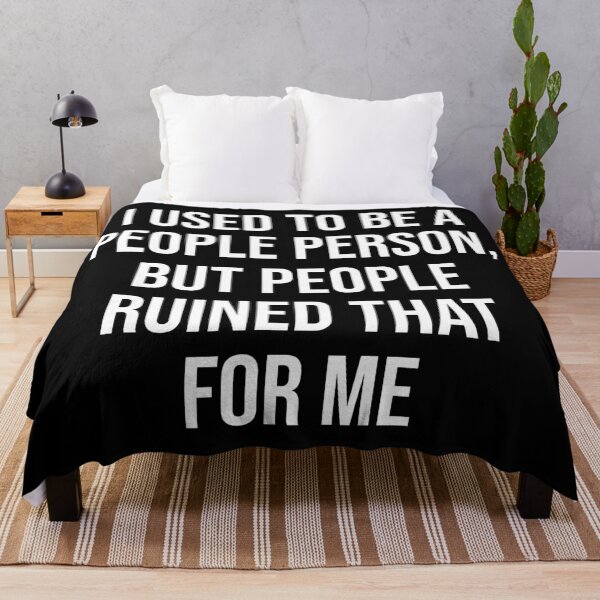 Item preview, I Used To Be A People Person, But People Ruined That For Me designed and sold by MSA-42.