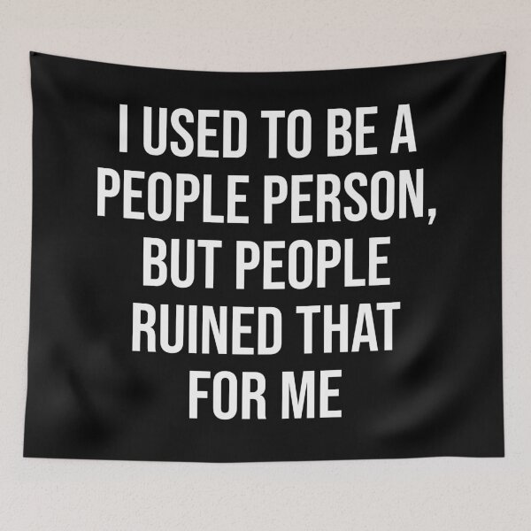 Item preview, I Used To Be A People Person, But People Ruined That For Me designed and sold by MSA-42.