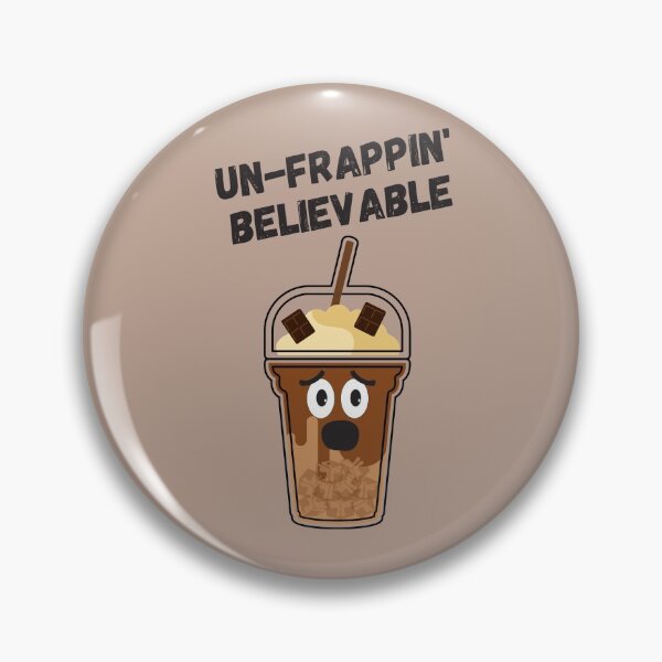 Item preview, Un-Frappin' Believable designed and sold by GoodMoodFood.