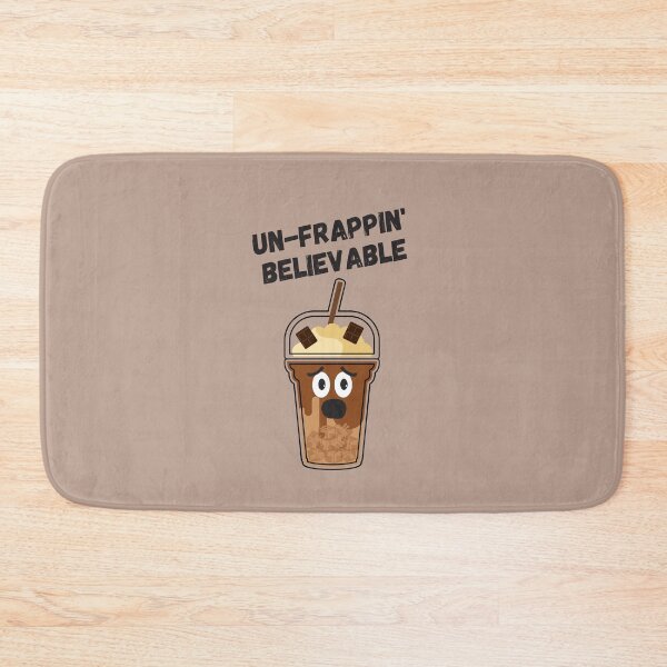 Item preview, Un-Frappin' Believable designed and sold by GoodMoodFood.