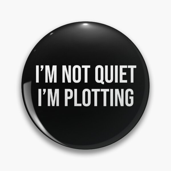 Item preview, I'm Not Quiet I'm Plotting designed and sold by MSA-42.