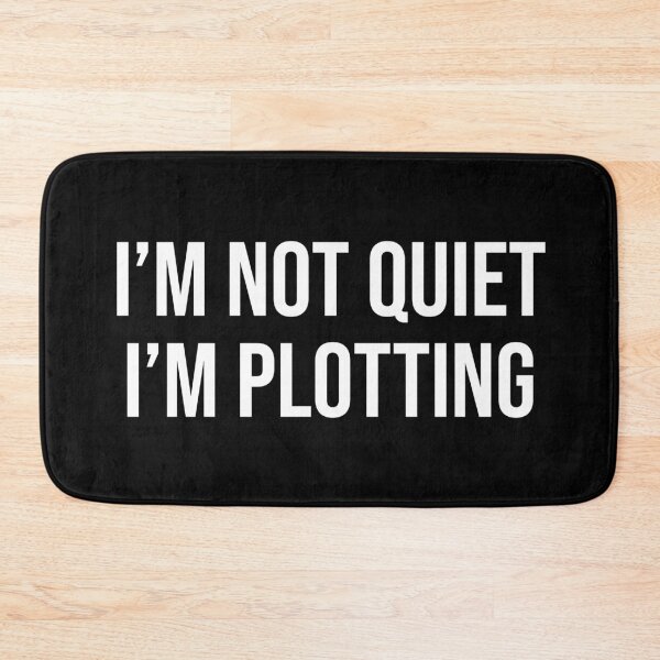 Item preview, I'm Not Quiet I'm Plotting designed and sold by MSA-42.