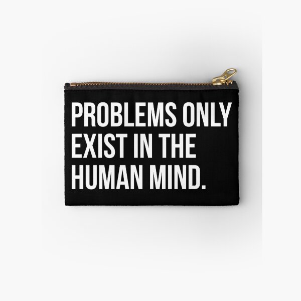Item preview, Problems only exist in the human mind. designed and sold by EverydayHermit.