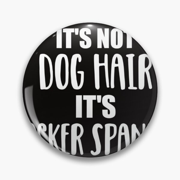 Item preview, It s not dog hair it s Cocker Spaniel T Shirt designed and sold by Glennlshop.