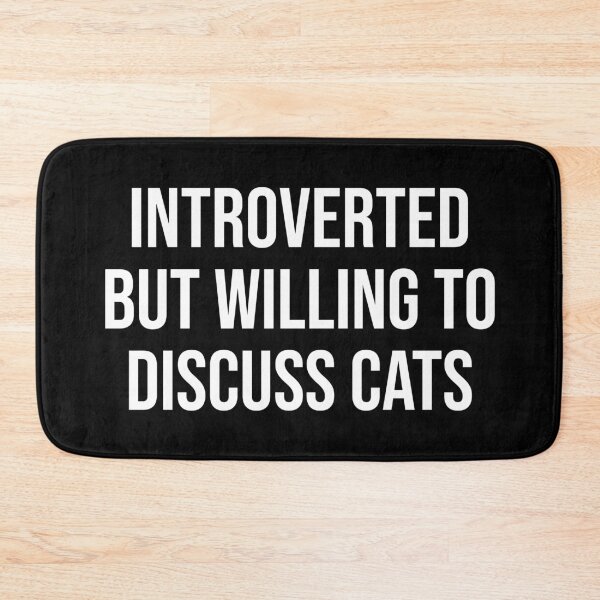 Item preview, Introverted But Willing To Discuss Cats designed and sold by MSA-42.