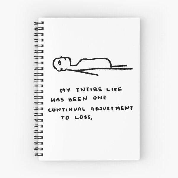 Item preview, My Entire Life Has Been One Continual Adjustment To Loss designed and sold by 4naans.