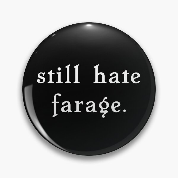 Item preview, still hate farage. designed and sold by pipeswitz.