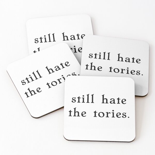 Item preview, still hate the tories. designed and sold by pipeswitz.