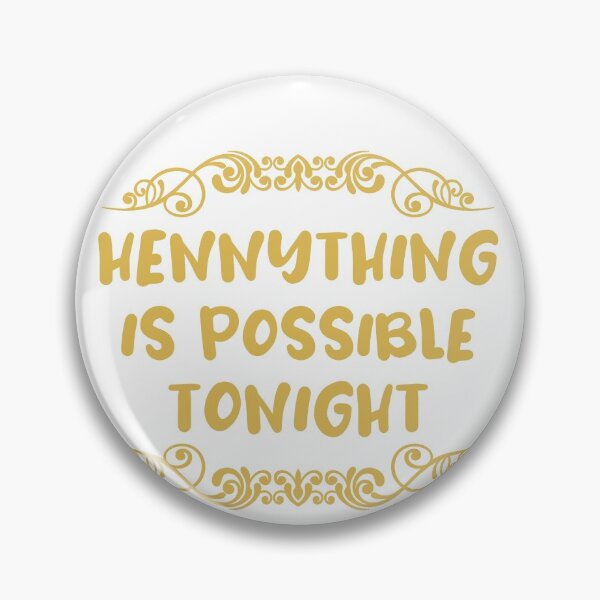 Item preview, Hennything Is Possible Tonight T-Shirt Henny Urban Essential Shirt designed and sold by NewDayDesigns.