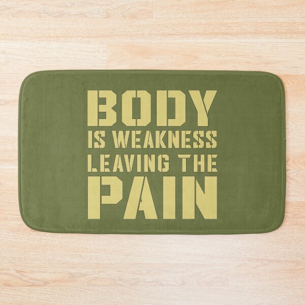 Item preview, BODY is weakness leaving the PAIN designed and sold by T-paw.