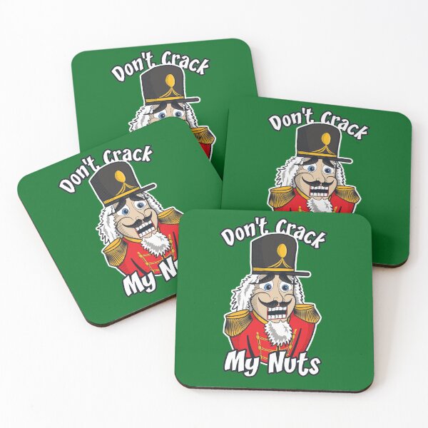 Item preview, Don't Crack My Nuts | Funny Nutcracker  designed and sold by DKdesigns27.