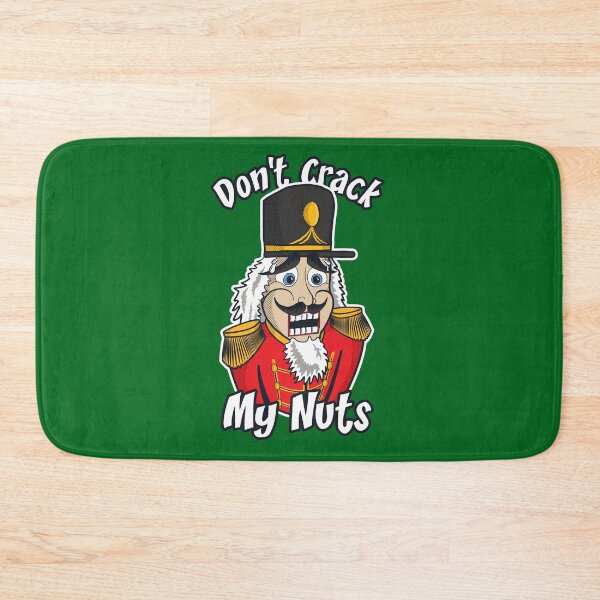Item preview, Don't Crack My Nuts | Funny Nutcracker  designed and sold by DKdesigns27.