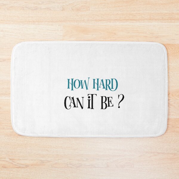 Item preview, How hard can it be, how hard could it be ?  designed and sold by helkav.