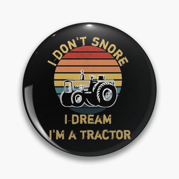 Item preview, I don't snore I dream I'm a tractor designed and sold by wizanestore.