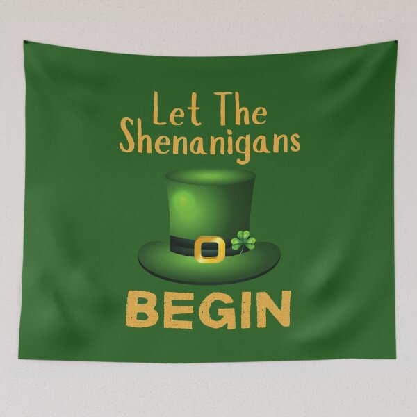 Item preview, Let The Shenanigans Begin designed and sold by ds-4.