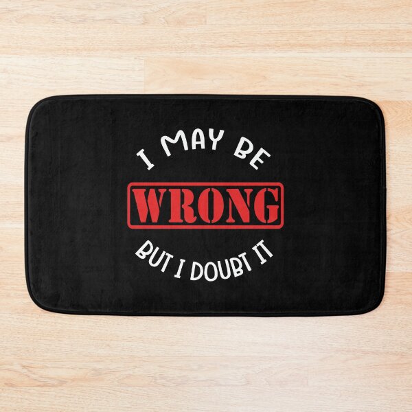 Item preview, I may be wrong but I doubt it shirts gifts and products designed and sold by glitchman2.