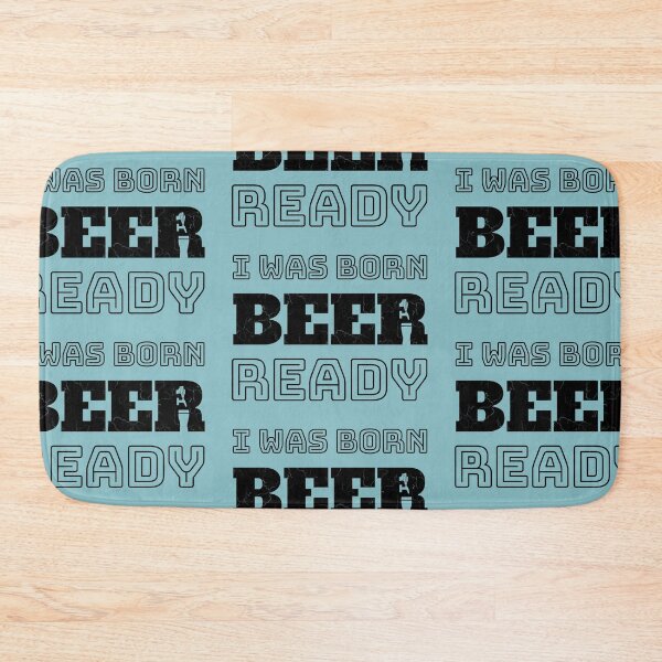 Item preview, Born Beer-Ready designed and sold by DKdesigns27.