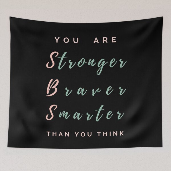 Item preview, You are Stronger Braver Smarter than you think designed and sold by AnahisRose.